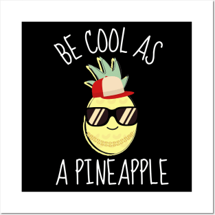 Be Cool As An Pineapple Funny Posters and Art